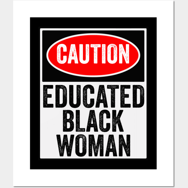 Caution Educated Black Women Funny Black History Month Gift Wall Art by BadDesignCo